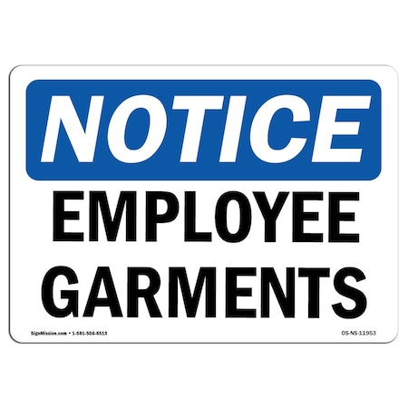 Signmission Safety Sign, OSHA Notice, 7" Height, Employee Garments Sign, Landscape OS-NS-D-710-L-11953